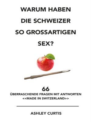 cover image of Warum haben die Schweizer so grossartigen Sex?
